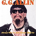 Gg Allin - Always Was, Is, and Always Shall Be альбом
