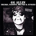 Gg Allin - Freaks, Faggots, Drunks &amp; Junkies album