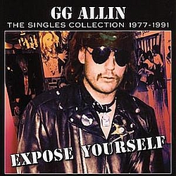 Gg Allin - The Singles Collection 1977-1991 Expose Yourself album