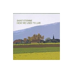 Saint Etienne - How We Used To Live album