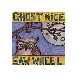 Ghost Mice - Ghost Mice/Saw Wheel Split album