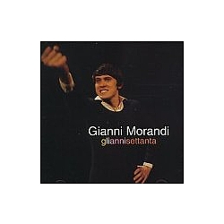 Gianni Morandi - Gliannisettanta альбом