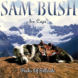 Sam Bush - Ice Caps: Peaks Of Telluride album