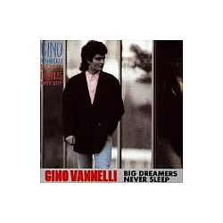 Gino Vannelli - Big Dreamers Never Sleep альбом