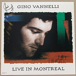 Gino Vannelli - Live in Montreal альбом