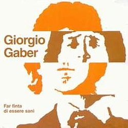 Giorgio Gaber - Far finta di essere sani альбом