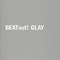 Glay - BEAT out! альбом