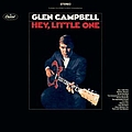 Glen Campbell - Hey Little One альбом