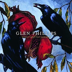 Glen Phillips - Winter Pays For Summer альбом