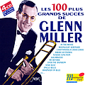 Glenn Miller - 100 Success De Glenn Miller альбом