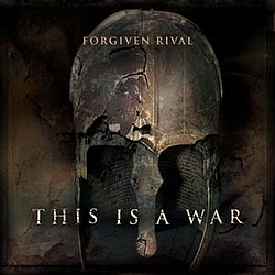 Forgiven Rival - This Is A War альбом