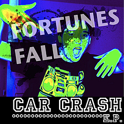 Fortunes Fall - Car Crash EP альбом