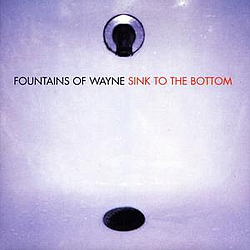 Fountains Of Wayne - Sink to the Bottom альбом