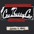 Go Betty Go - Nothing Is More album