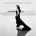 Sarah Mclachlan - Closer: The Best Of Sarah McLachlan album