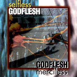 Godflesh - Selfless / Merciless (disc 1) album