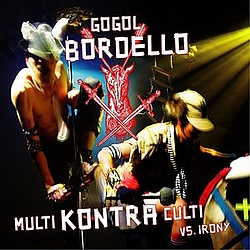 Gogol Bordello - Multi Kontra Culti vs. Irony альбом