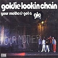 Goldie Lookin&#039; Chain - Your Mother&#039;s Got a Penis album
