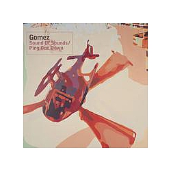 Gomez - Sound Of Sounds/Ping One Down альбом