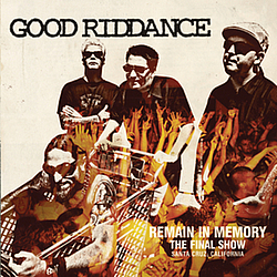 Good Riddance - Remain In Memory - The Final Show альбом