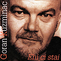 Goran Kuzminac - Ehi ci stai album
