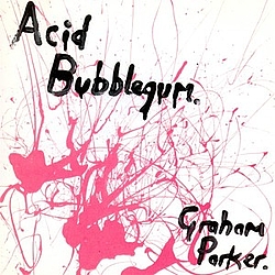 Graham Parker - Acid Bubblegum album
