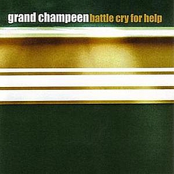 Grand Champeen - Battle Cry For Help альбом
