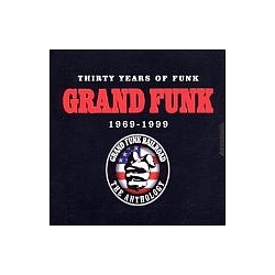 Grand Funk Railroad - 30 Years Of Funk 1969-1999 The Anthology (disc 1) album