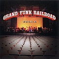 Grand Funk Railroad - Bosnia album