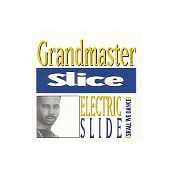 Grandmaster Slice - Electric Slide (Shall We Dance) альбом
