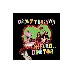 Gravy Train!!!! - &quot;Hello.. Doctor альбом