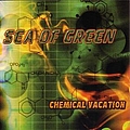 Sea Of Green - Chemical Vacation альбом