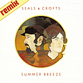 Seals &amp; Crofts - Summer Breeze (Remix) - Single album
