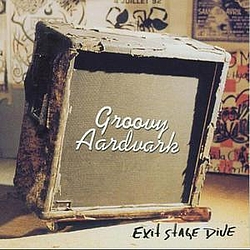 Groovy Aardvark - Exit Stage Dive альбом