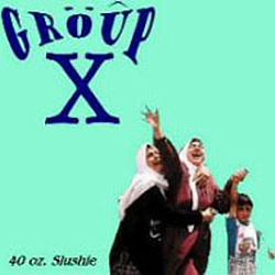 Group X - 40 oz. Slushie album