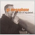 Gs Megaphone - Out of My Mind album