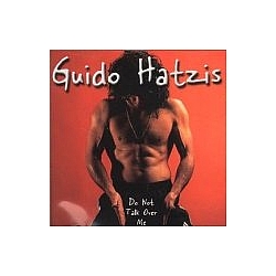 Guido Hatzis - Do Not Talk Over Me альбом