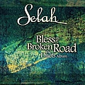 Selah - Bless The Broken Road album
