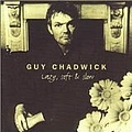 Guy Chadwick - Lazy, Soft &amp; Slow альбом