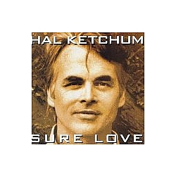 Hal Ketchum - Sure Love альбом