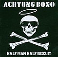 Half Man Half Biscuit - Achtung Bono альбом