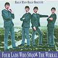 Half Man Half Biscuit - Four Lads Who Shook the Wirral album