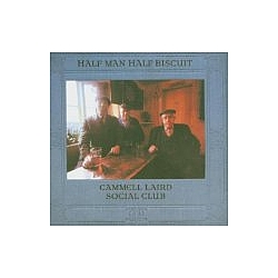 Half Man Half Biscuit - Cammell Laird Social Club album