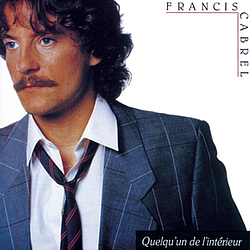 Francis Cabrel - Quelqu&#039;un de l&#039;Intérieur album