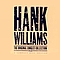 Hank Williams - The Original Singles Collection Plus (1 of 3) album