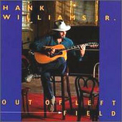 Hank Williams Jr. - Out of Left Field альбом