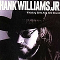 Hank Williams Jr. - Whiskey Bent and Hell Bound album