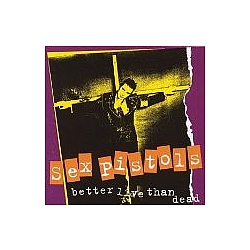 Sex Pistols - Better Live Than Dead album