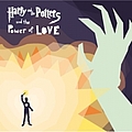 Harry And The Potters - Harry and the Potters and the Power of Love альбом