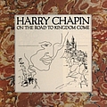 Harry Chapin - On the Road to Kingdom Come album